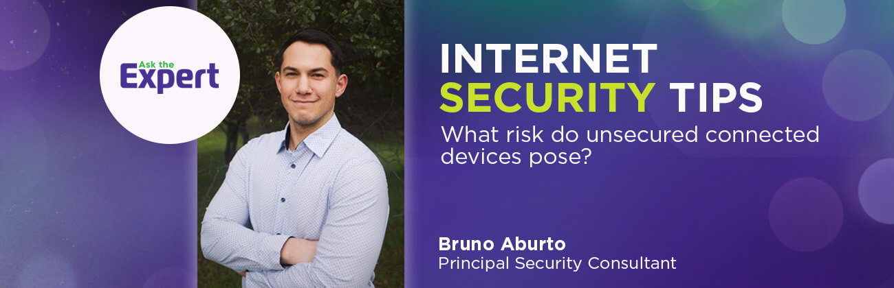 Are unsecured connected devices a risk